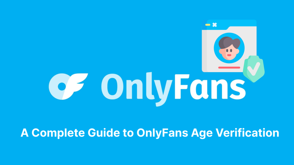 onlyfans age verification guide
